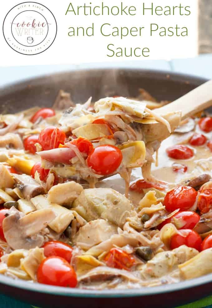 Artichoke Hearts and Caper Pasta Sauce The Cookie Writer