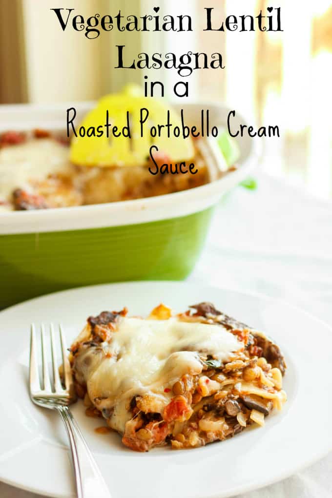 Lentil Lasagna in a Roasted Portobello Cream Sauce